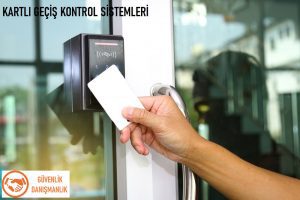 KARTLI GEÇİŞ KONTROL SİSTEMLERİ