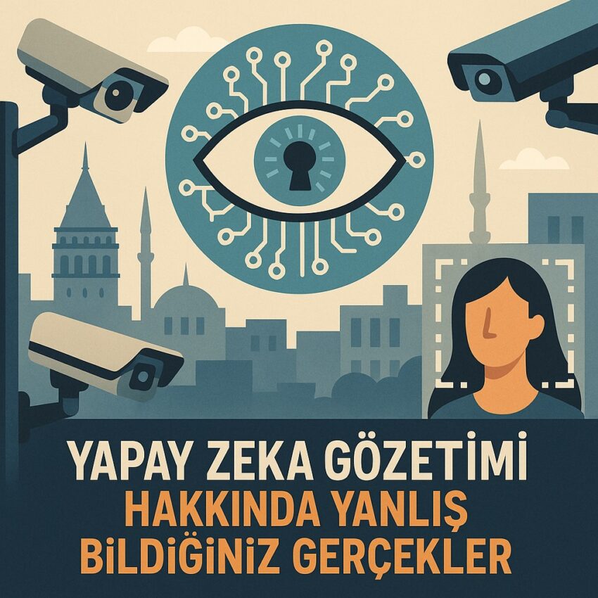 Yapay Zeka Gözetimi Hakkında Yanlış Bildiğiniz Gerçekler.